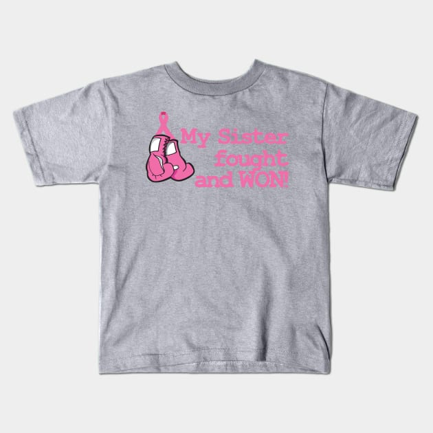 My Sister Fought and Won! Kids T-Shirt by rachaelroyalty